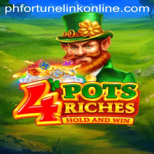 Exploring the Exciting World of 4PotsRiches: A Modern Spin on Fortune Link Games
