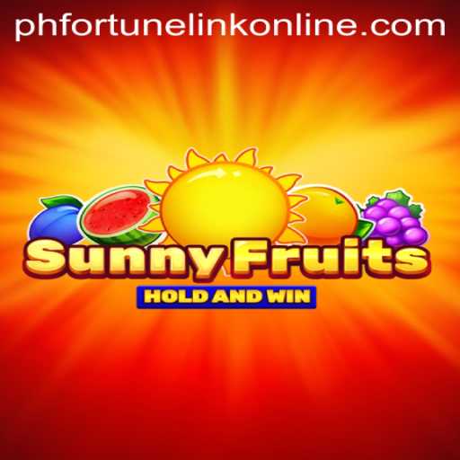 Exploring SunnyFruits: A Vibrant Adventure in PH Fortune Link Online